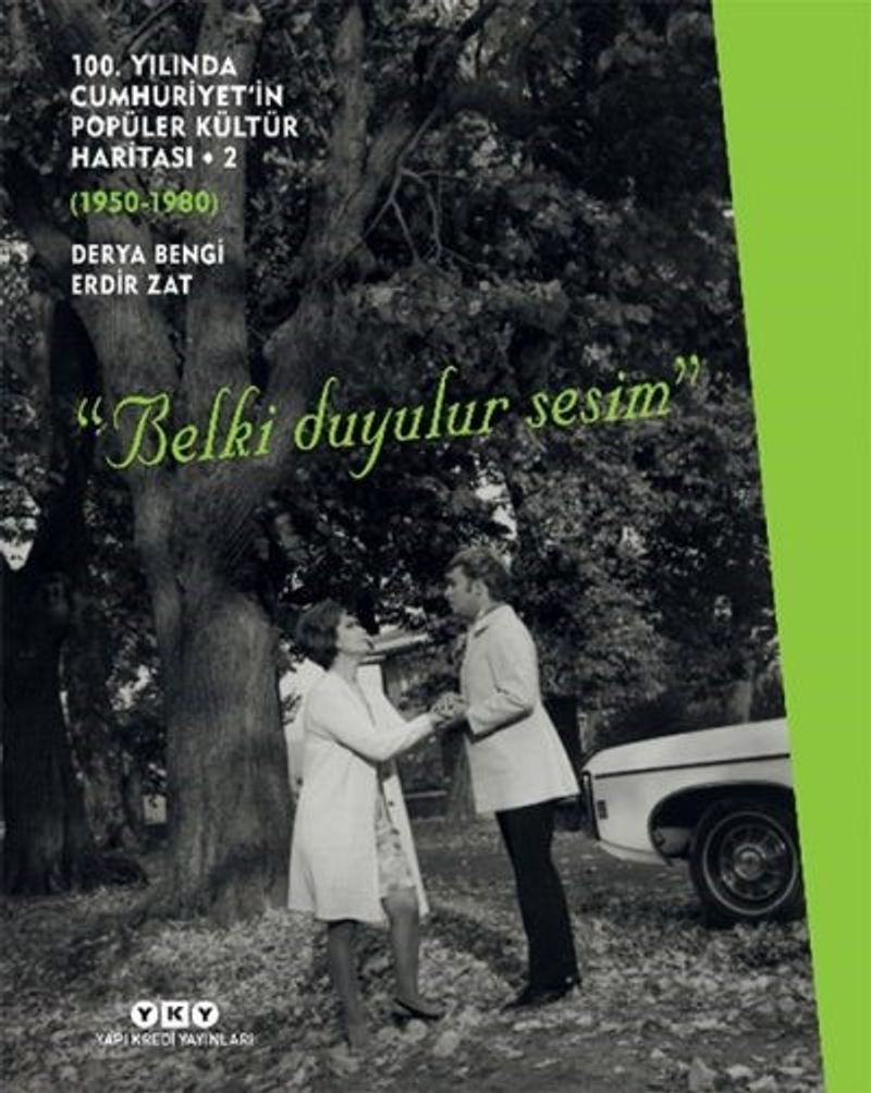 100. Yılında Cumhuriyet'in Popüler Kültür Haritası 2 (1950-1980) “Belki Duyulur Sesim” (Karton Kapak)