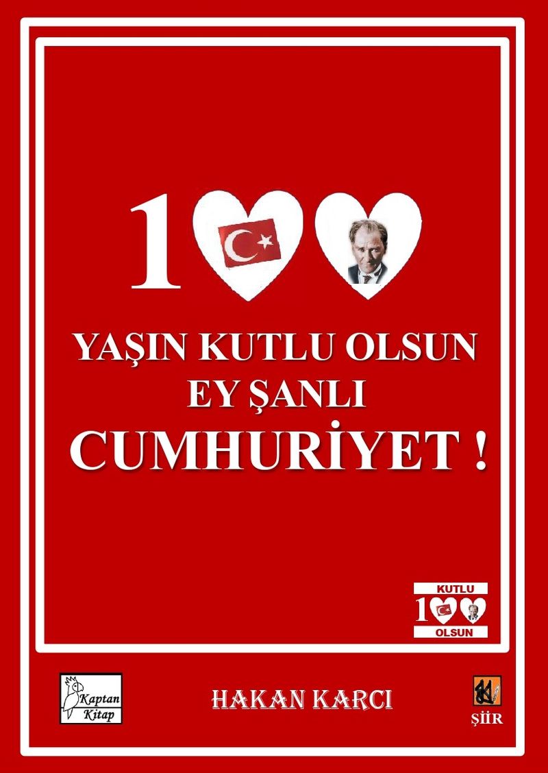 100 Yaşın Kutlu Olsun Ey Şanlı Cumhuriyet!