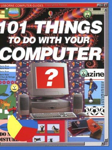 101 Things To Do With Your Computer