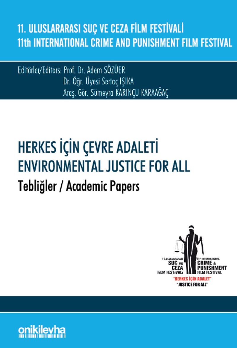 11. Uluslararası Suç ve Ceza Film Festivali "Herkes İçin Çevre Adaleti" Tebliğler