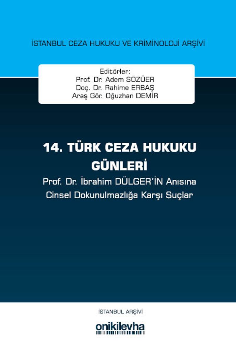 14. Türk Ceza Hukuku Günleri İstanbul Ceza Hukuku ve Kriminoloji Arşivi Yayın No: 33