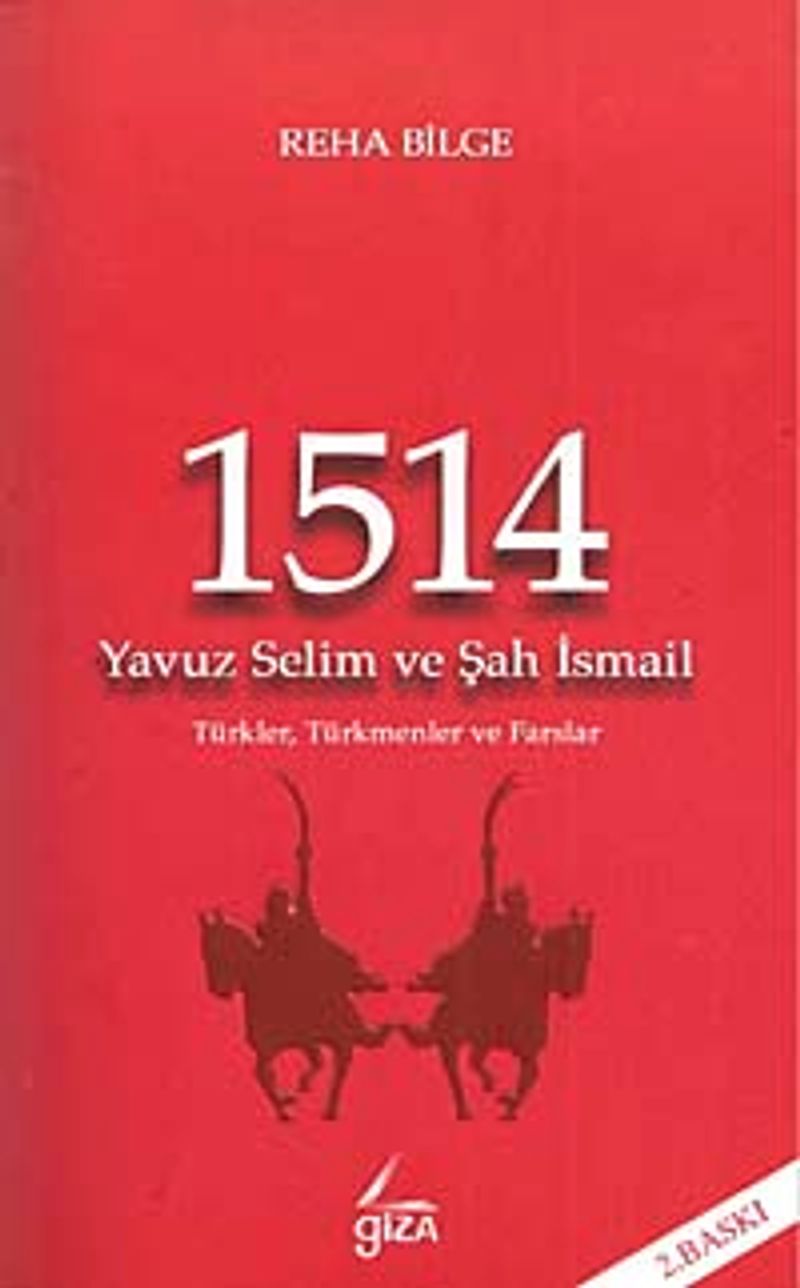 1514 Yavuz Selim ve Şah İsmail Türkler, Türkmenler, Farslar