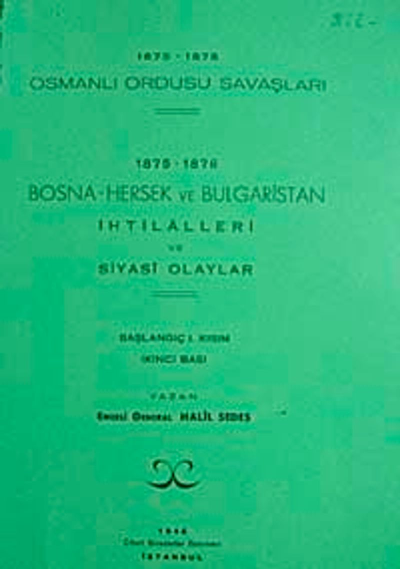 1875-1878 Osmanlı Ordusu Savaşları 1875-1876 Bosna-Hersek ve Bulgaristan İhtilalleri ve Siyasi Olaylar