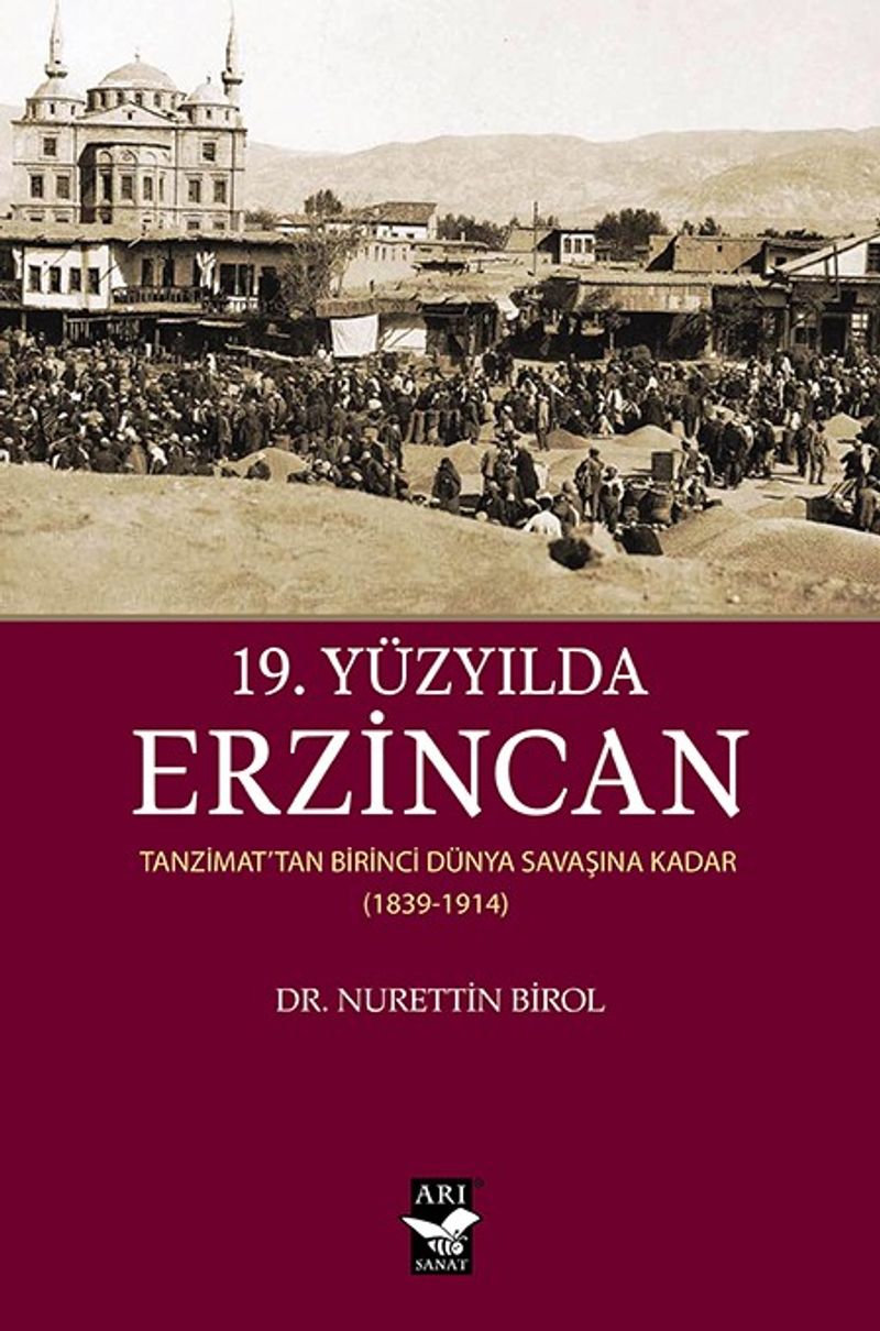 19.Yüzyılda Erzincan  Tanzimattan Birinci Dünya Savaşına Kadar (1839-1914)