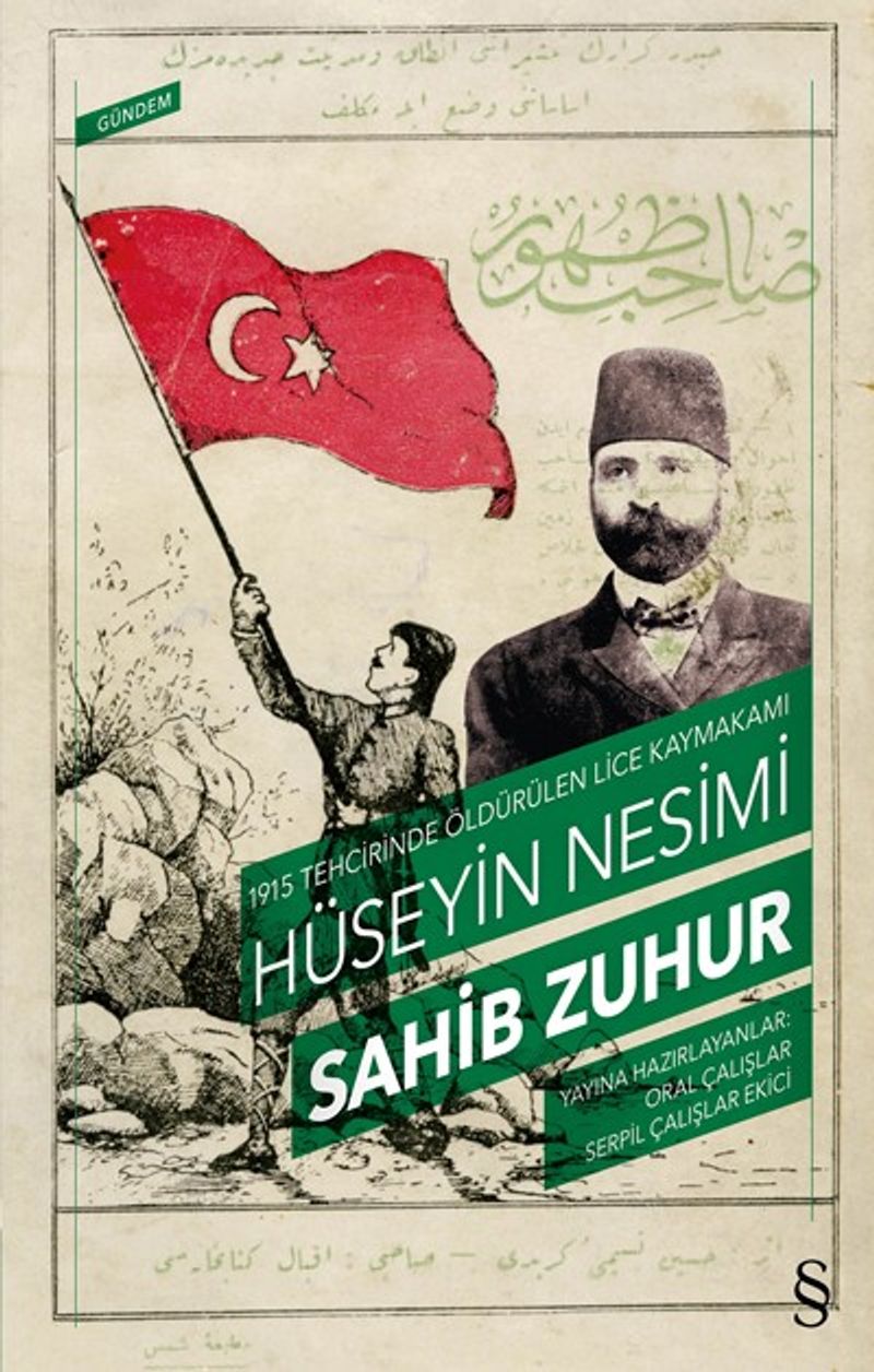 1915 Tehcirinde Öldürülen Lice Kaymakamı Hüseyin Nesimi  Sahib Zuhur