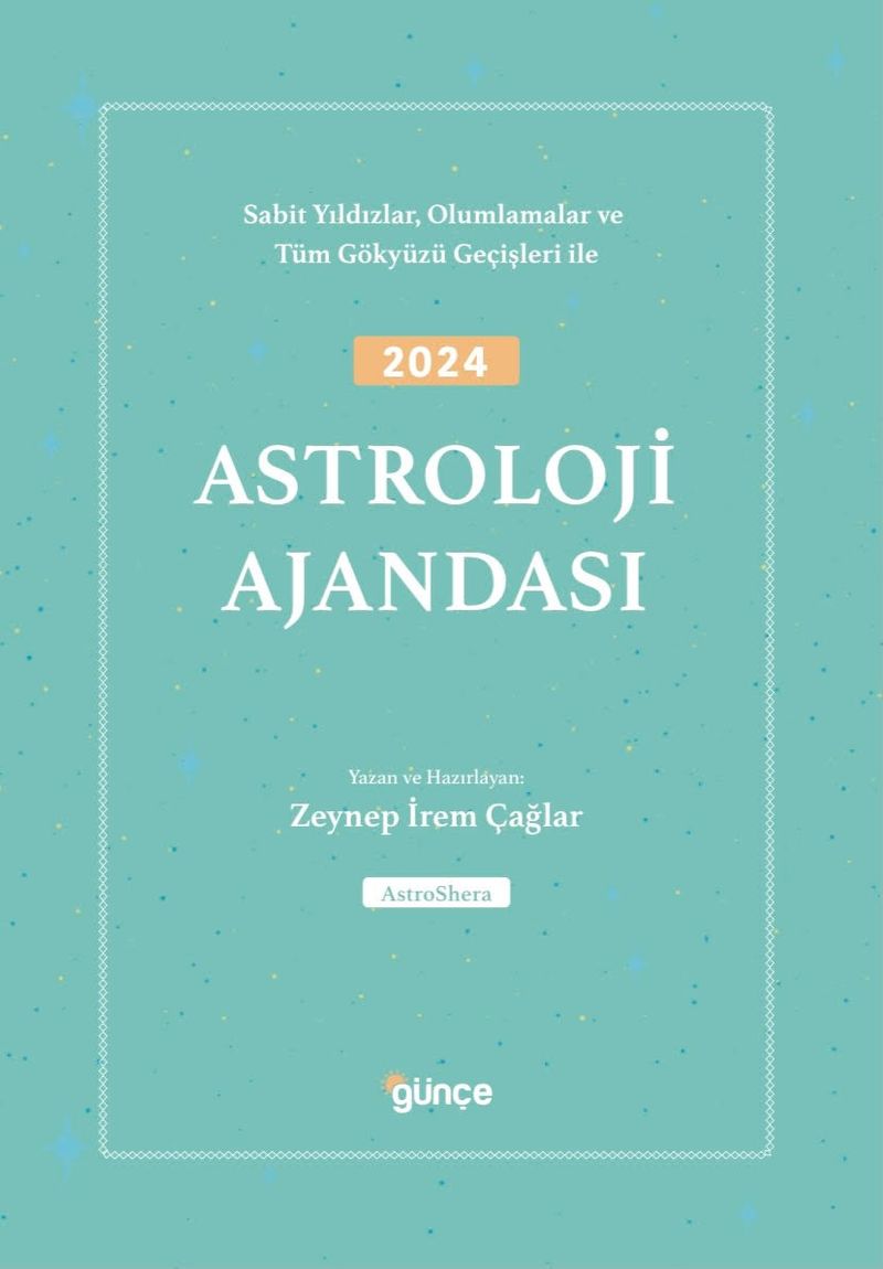 2024 Astroloji Ajandası  Sabit Yıldızlar, Olumlamalar ve Tüm Gökyüzü Geçişleri