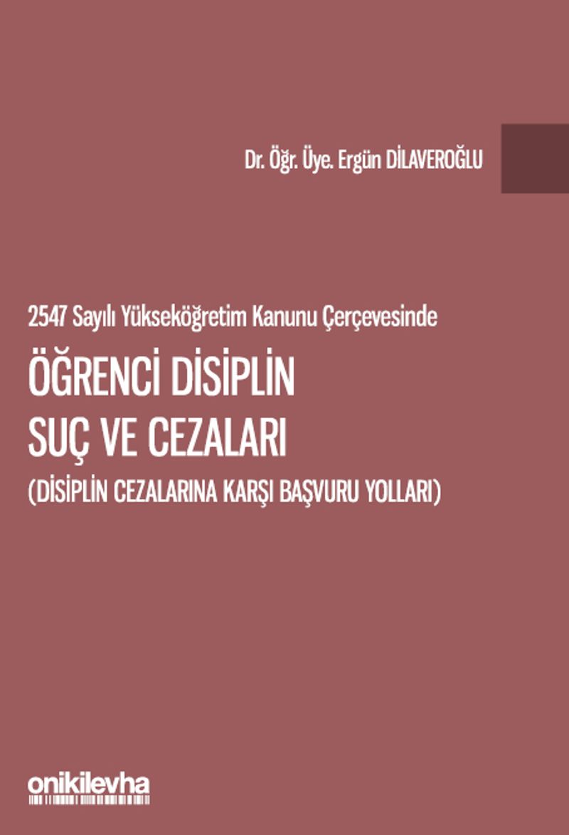 2547 sayılı Yükseköğretim Kanunu Çerçevesinde Öğrenci Disiplin Suç ve Cezaları (Disiplin Cezalarına Karşı Başvuru Yolları)