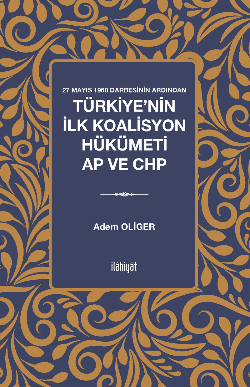 27 Mayıs 1960 Darbesinin Ardından Türkiye'nin İlk Koalisyon Hükümeti AP ve CHP