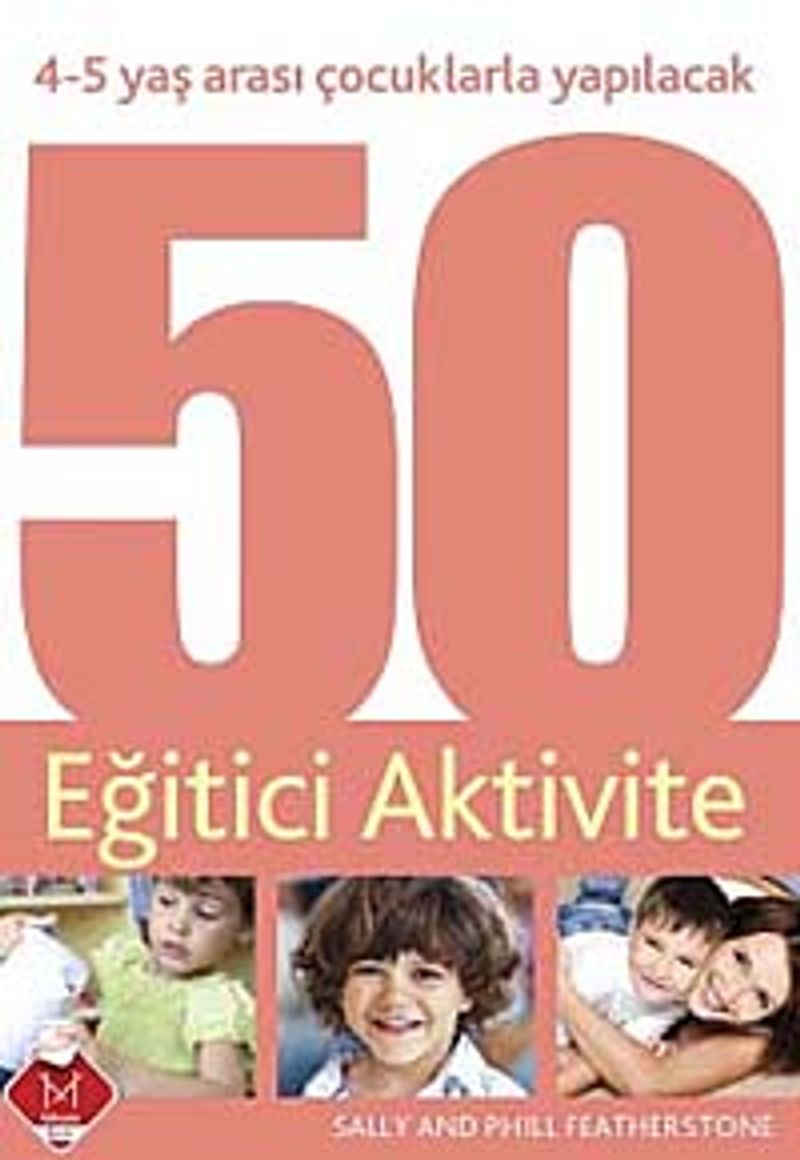 4-5 Yaş Arası Çocuklarla Yapılacak 50 Eğitici Aktivite