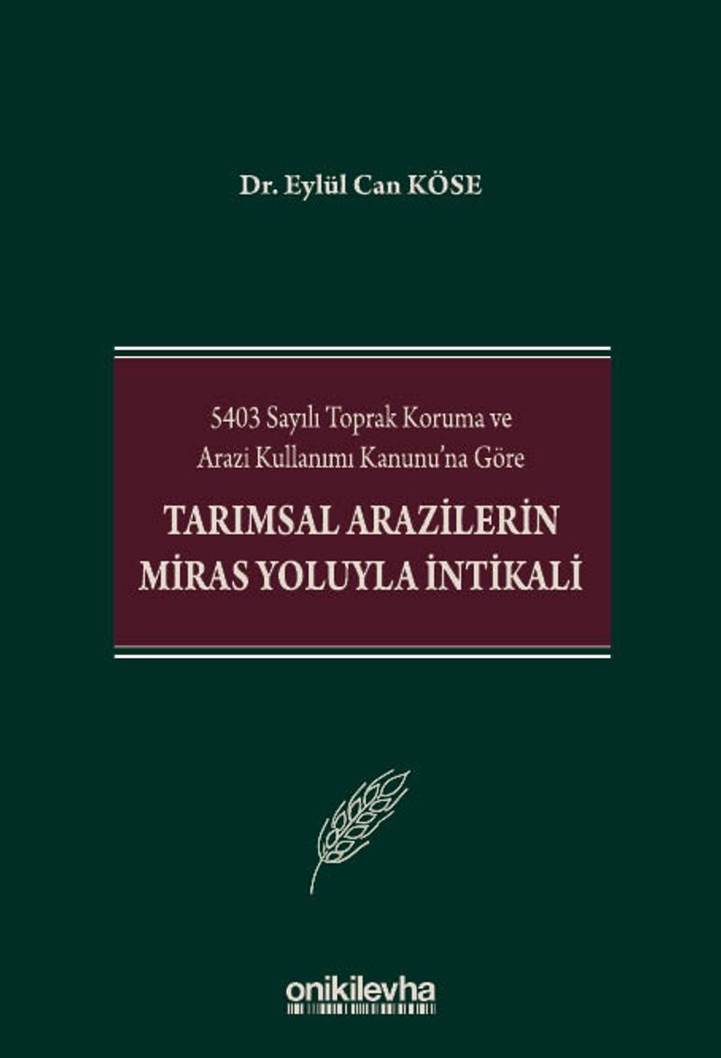 5403 Sayılı Toprak Koruma ve Arazi Kullanımı Kanunu'na Göre Tarımsal Arazilerin Miras Yoluyla İntikali