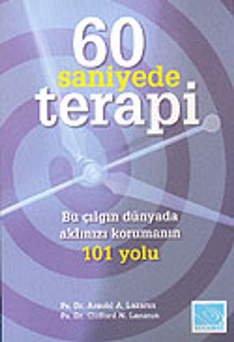 60 Saniyede Terapi Bu Çılgın Dünyada Aklınızı Korumanın 101 Yolu
