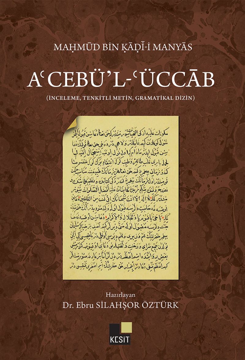 A'cebü'l- ‘Üccab  (İnceleme, Tenkitli Metin, Gramatikal Dizin)