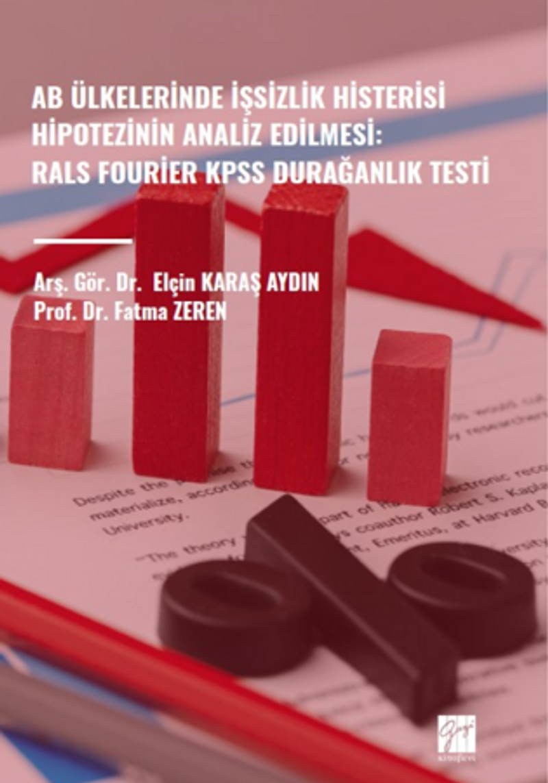 AB Ülkelerinde İşsizlik Histerisi Hipotezinin Analiz Edilmesi: Rals Fourier Kpss Durağanlık Testi