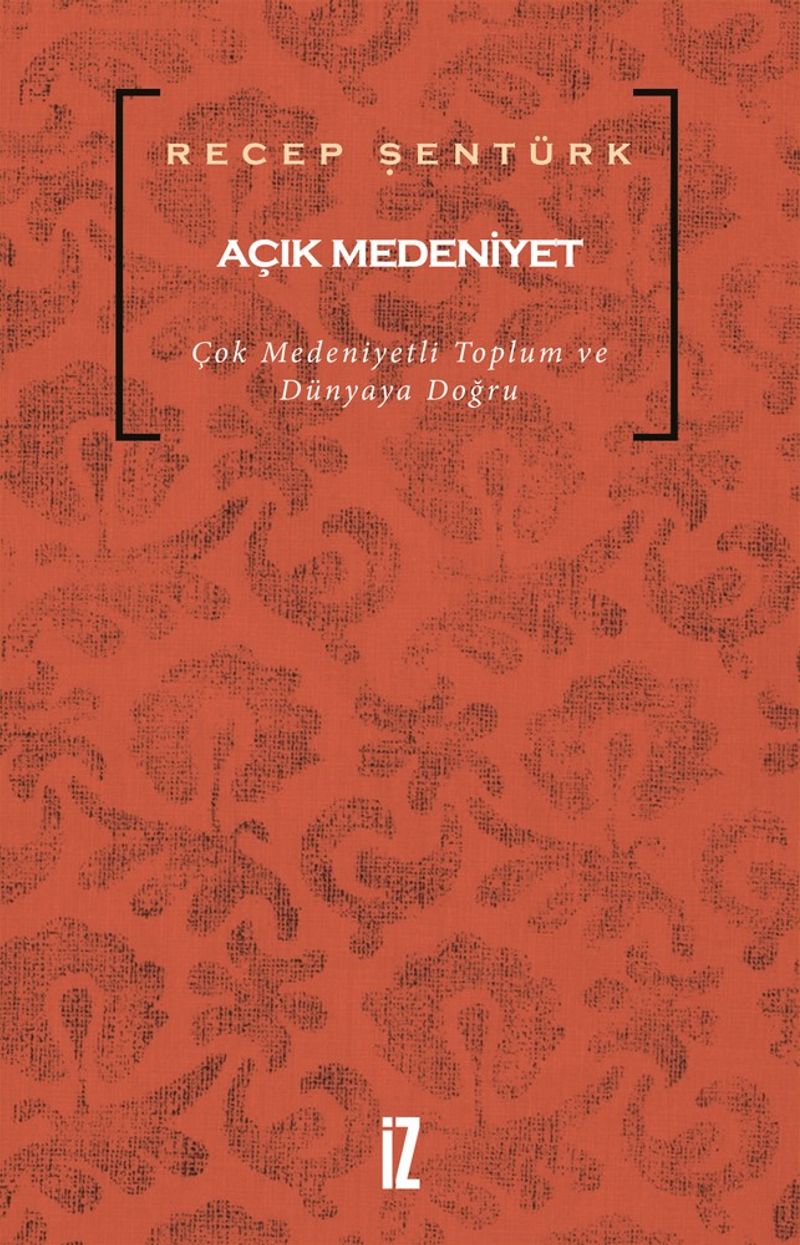 Açık Medeniyet Çok Medeniyetli Toplum ve Dünyaya Doğru