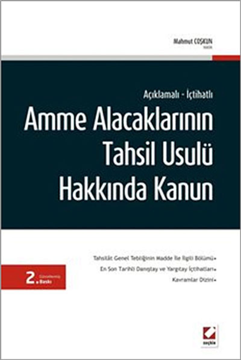 Açıklamalı-İçtihatlı Amme Alacaklarının Tahsil Usulü Hakkında Kanun / Mahmut Coşkun