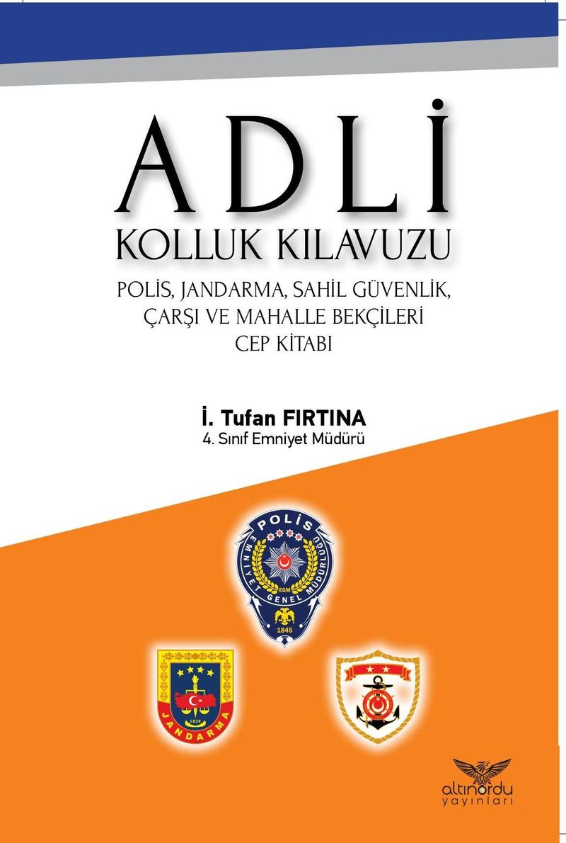 Adli Kolluk Kılavuzu  Polis, Jandarma, Sahil Güvenlik  Çarşı ve Mahalle Bekçileri  Cep Kitabı