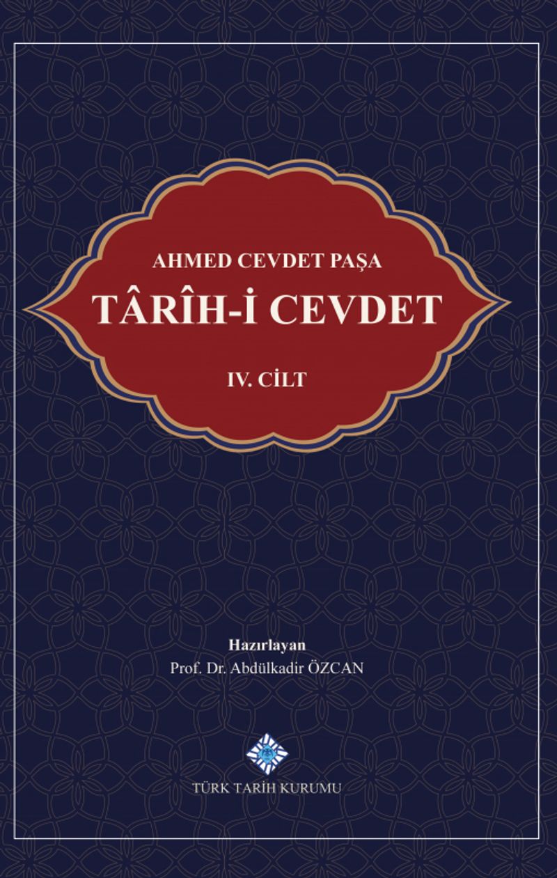 Ahmed Cevdet Paşa: Tarîh-i Cevdet IV. Cilt