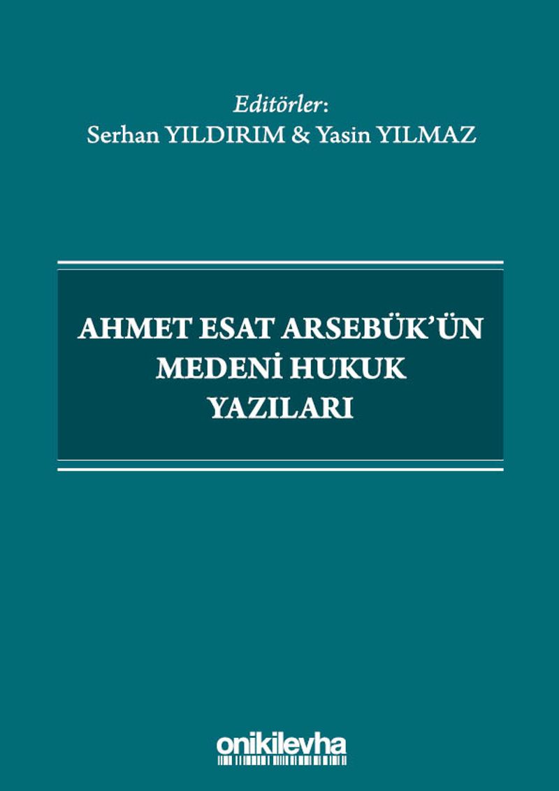 Ahmet Esat Arsebük'ün Medeni Hukuk Yazıları