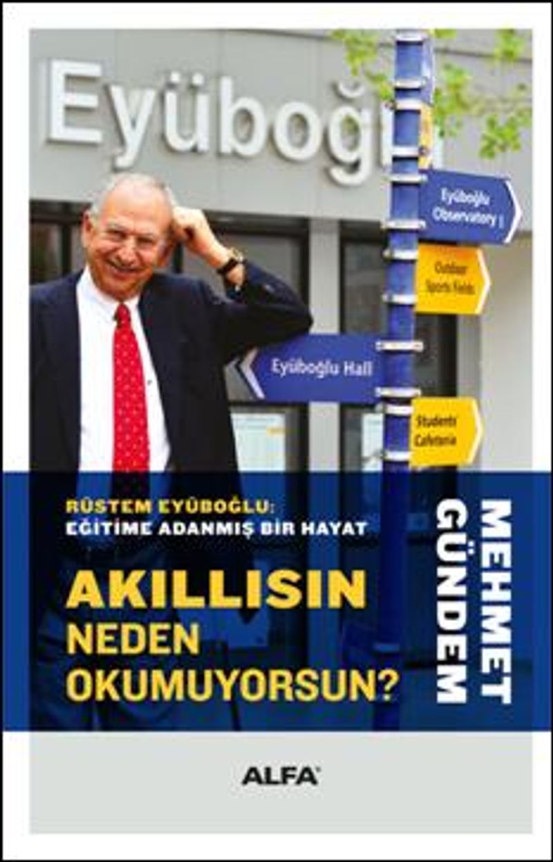 Akıllısın Neden Okumuyorsun? (Ciltli)  Rüstem Eyüboğlu: Eğitime Adanmış Bir Hayat