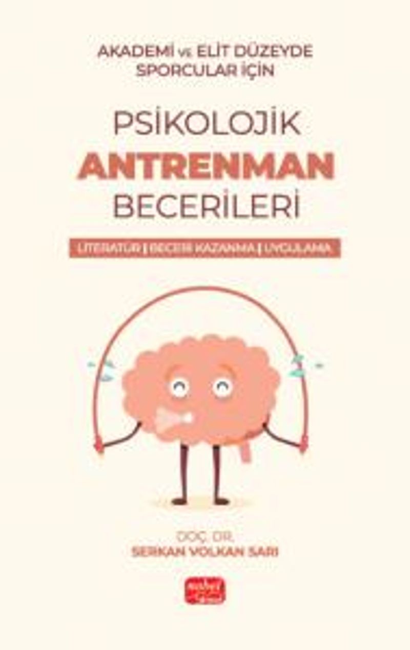 Akademik ve Elit Düzeyde Sporcular İçin Psikolojik Antrenman Becerileri Literatür- Beceri Kazanma - Uygulama