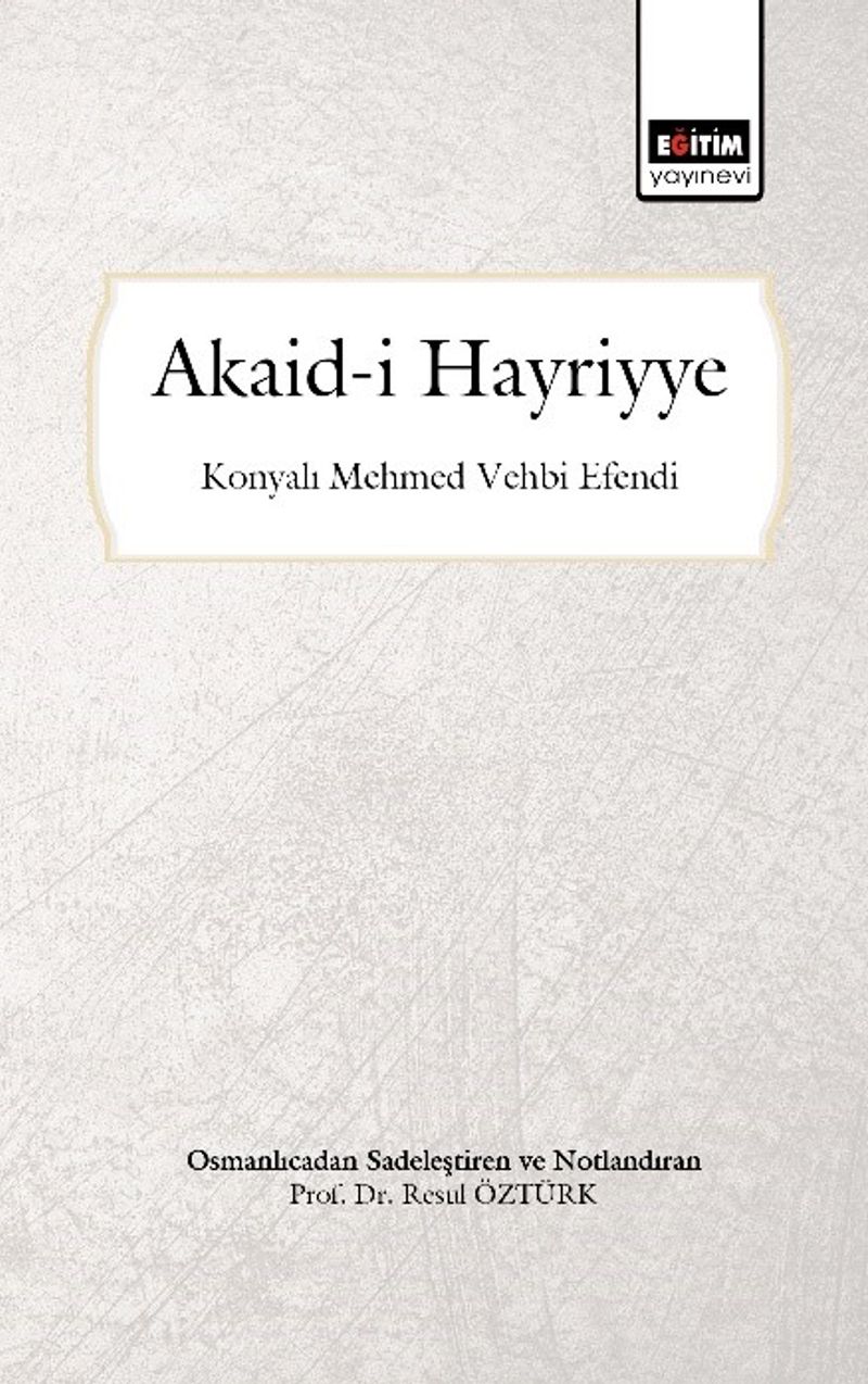 Akaid-i Hayriyye (Osmanlıcadan Sadeleştirilmiş ve Notlandırılmış)