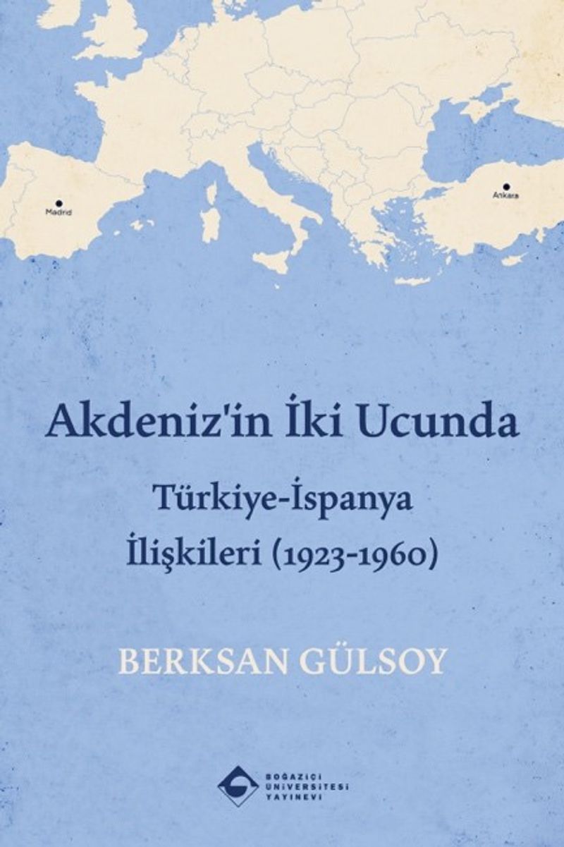 Akdeniz'in İki Ucunda  Türkiye-İspanya İlişkileri (1923-1960)