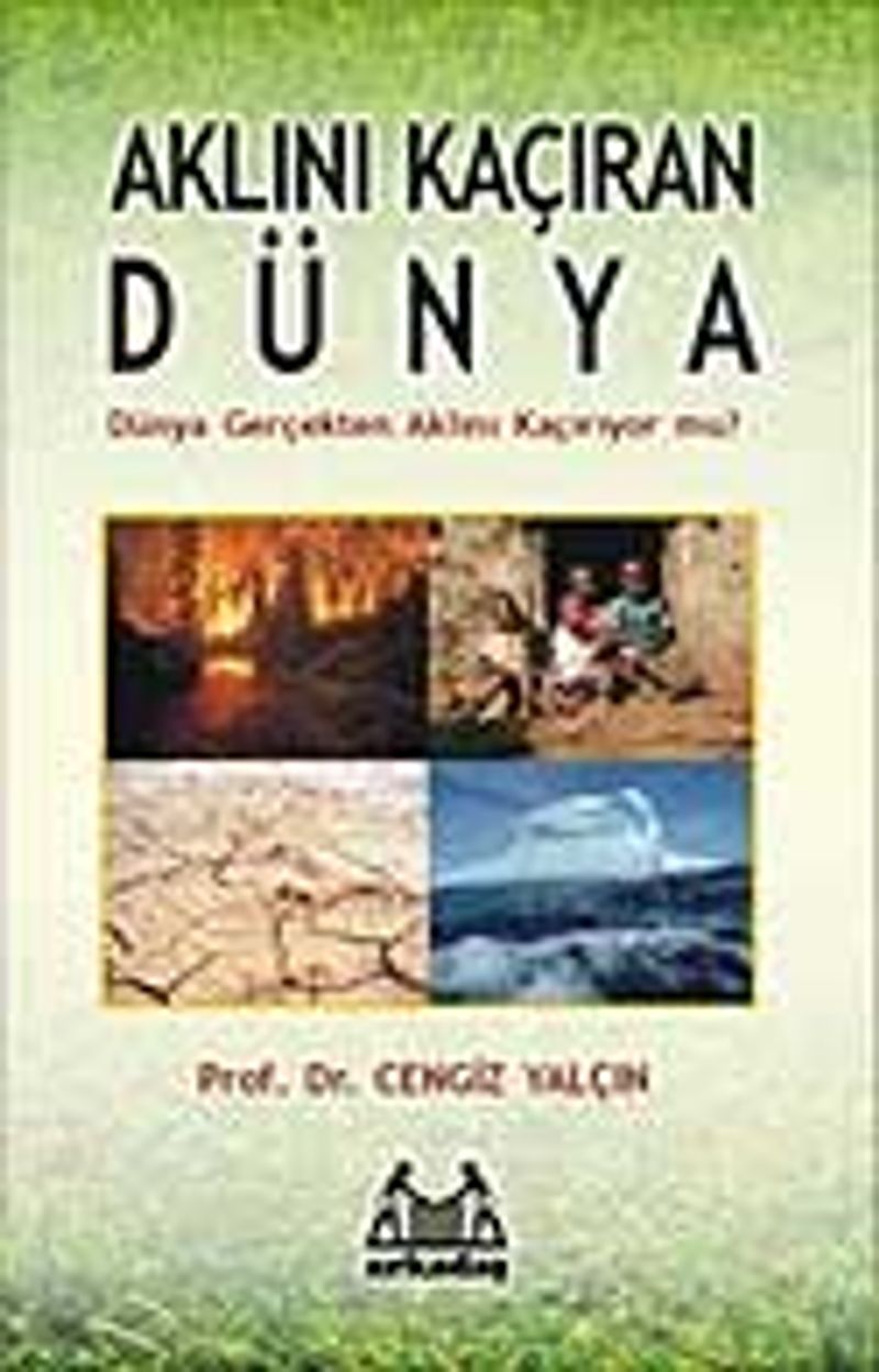 Aklını Kaçıran Dünya  Dünya Gerçekten Aklını Kaçırıyor  mu?