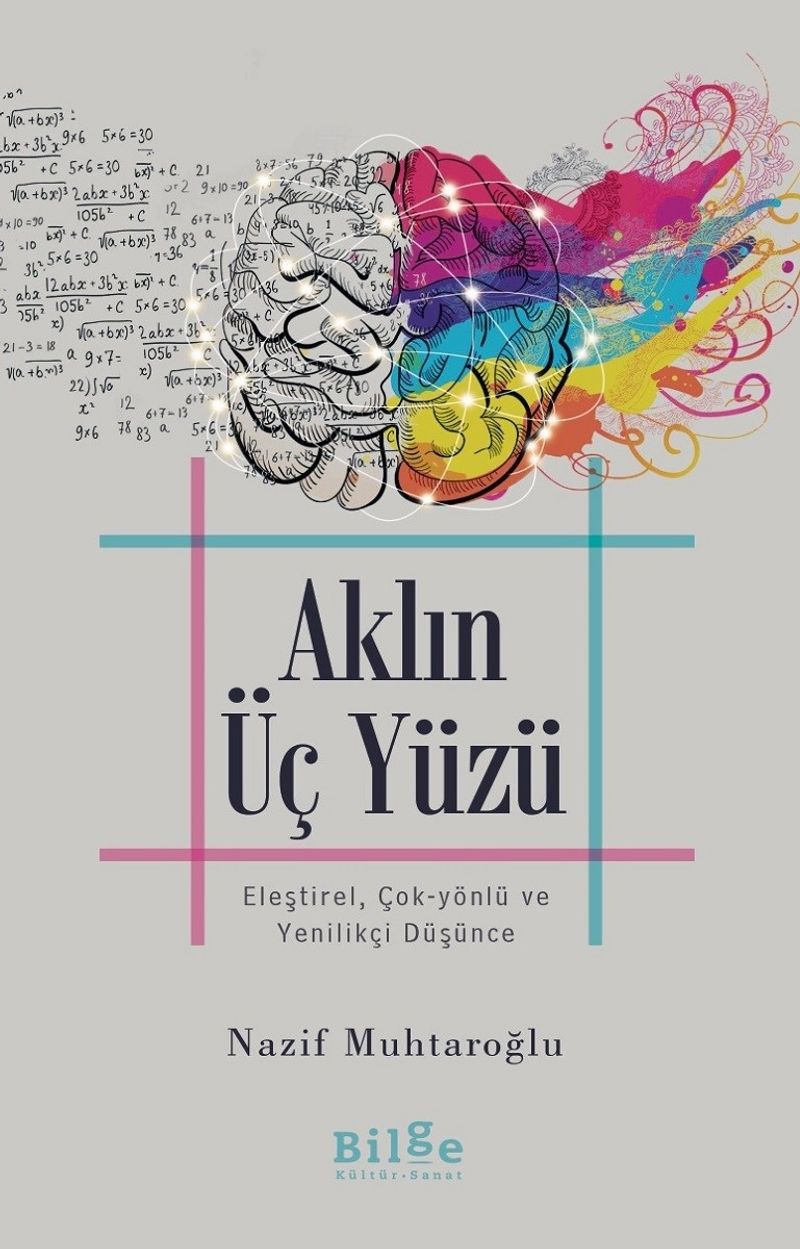 Aklın Üç Yüzü  Eleştirel, Çok-Yönlü ve Yenilikçi Düşünce
