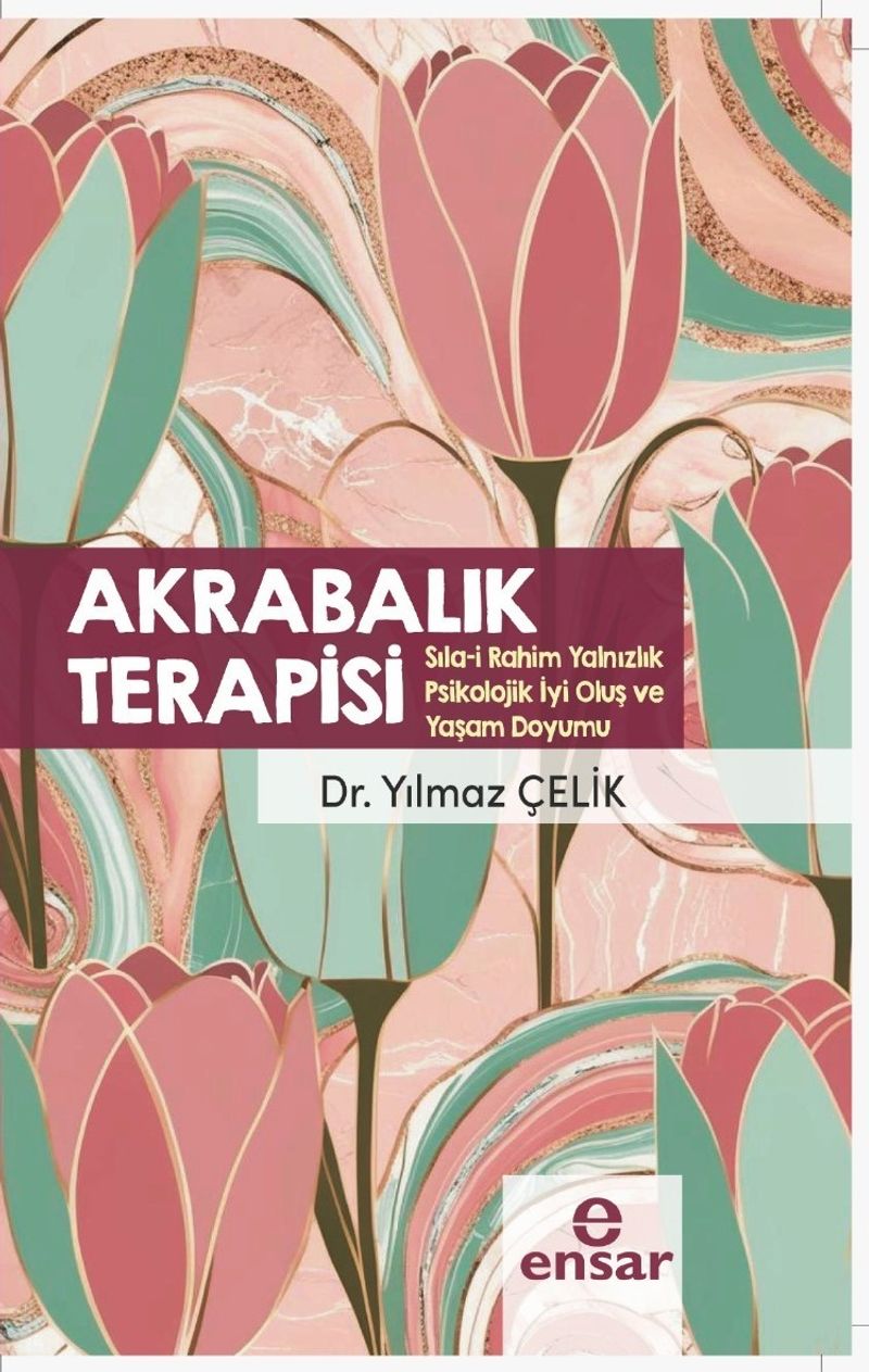 Akrabalık Terapisi  Sıla-i Rahim Yalnızlık Psikolojik İyi Oluş ve Yaşam Doyumu