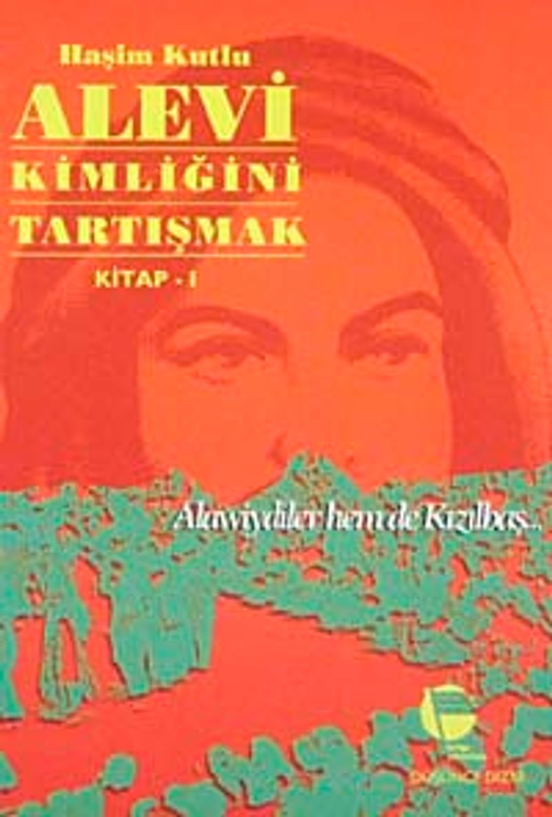 Alevi Kimliğini Tartışmak Kitap 1  Alawiydiler Hem de Kızılbaş