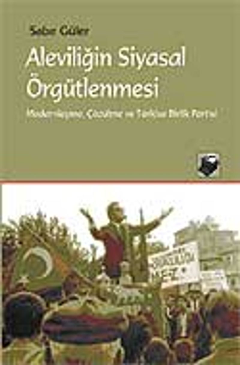 Aleviliğin Siyasal Örgütlenmesi  Modernleşme, Çözülme ve Türkiye Birlik Partisi