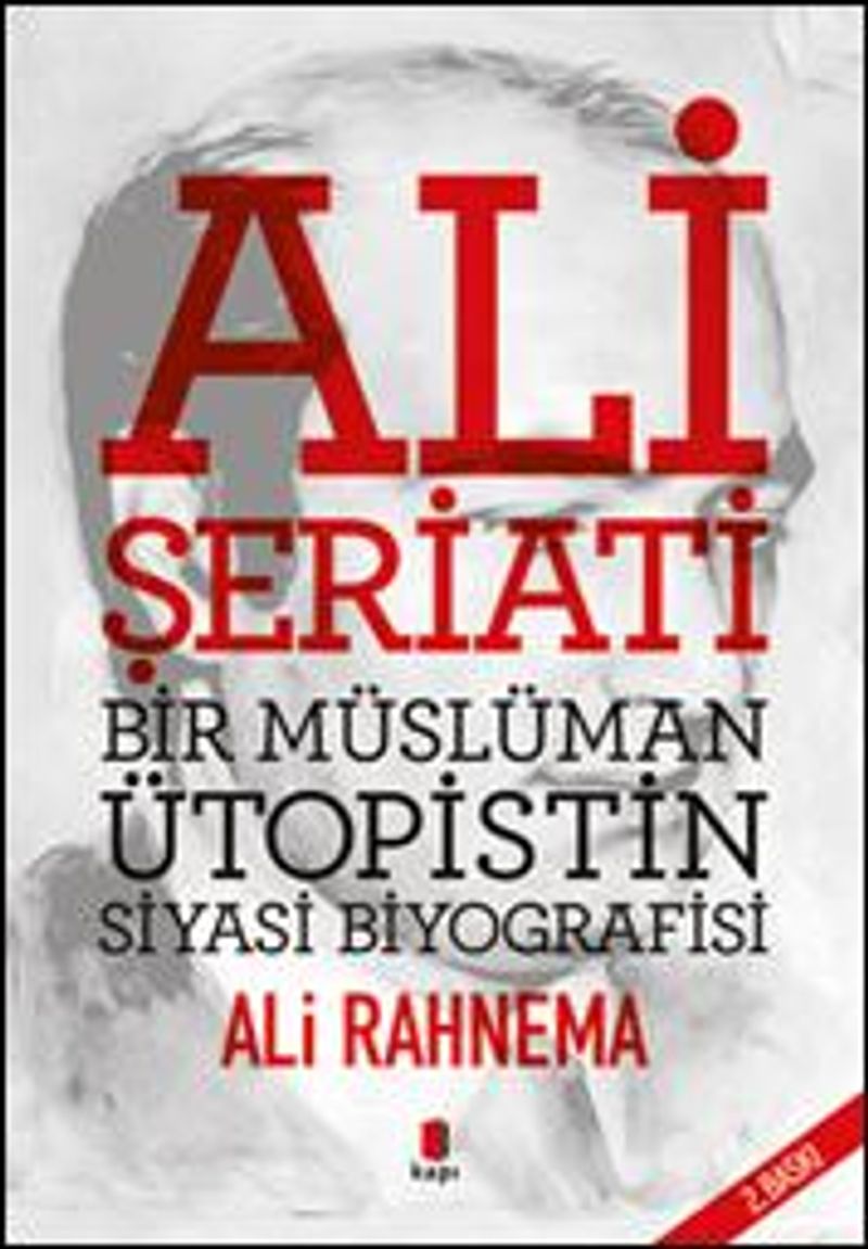 Ali Şeriatı  Bir Müslüman Ütopistin Siyasi Biyografisi