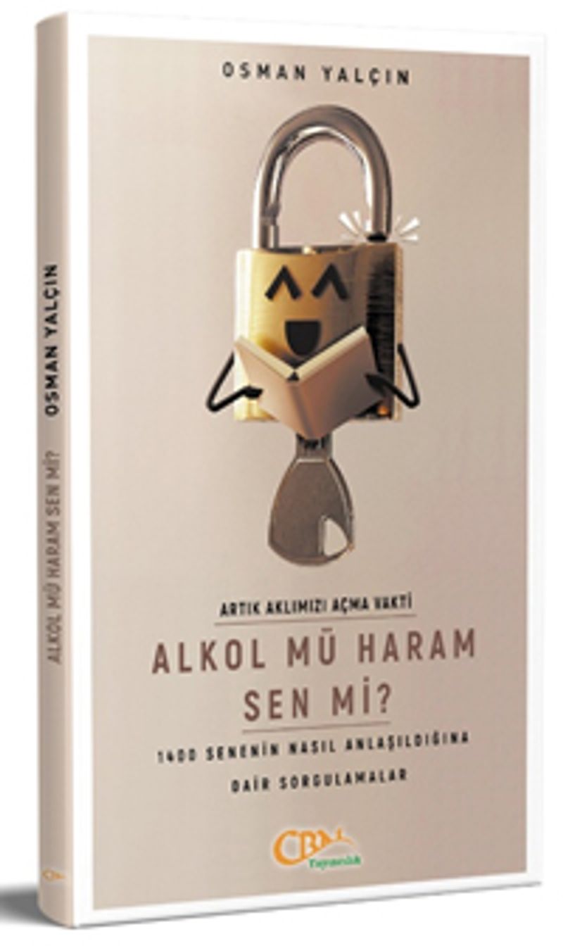 Alkol mü Haram Sen mi?  1400 Senenin Nasıl Anlaşıldığına Dair Sorgulamalar?