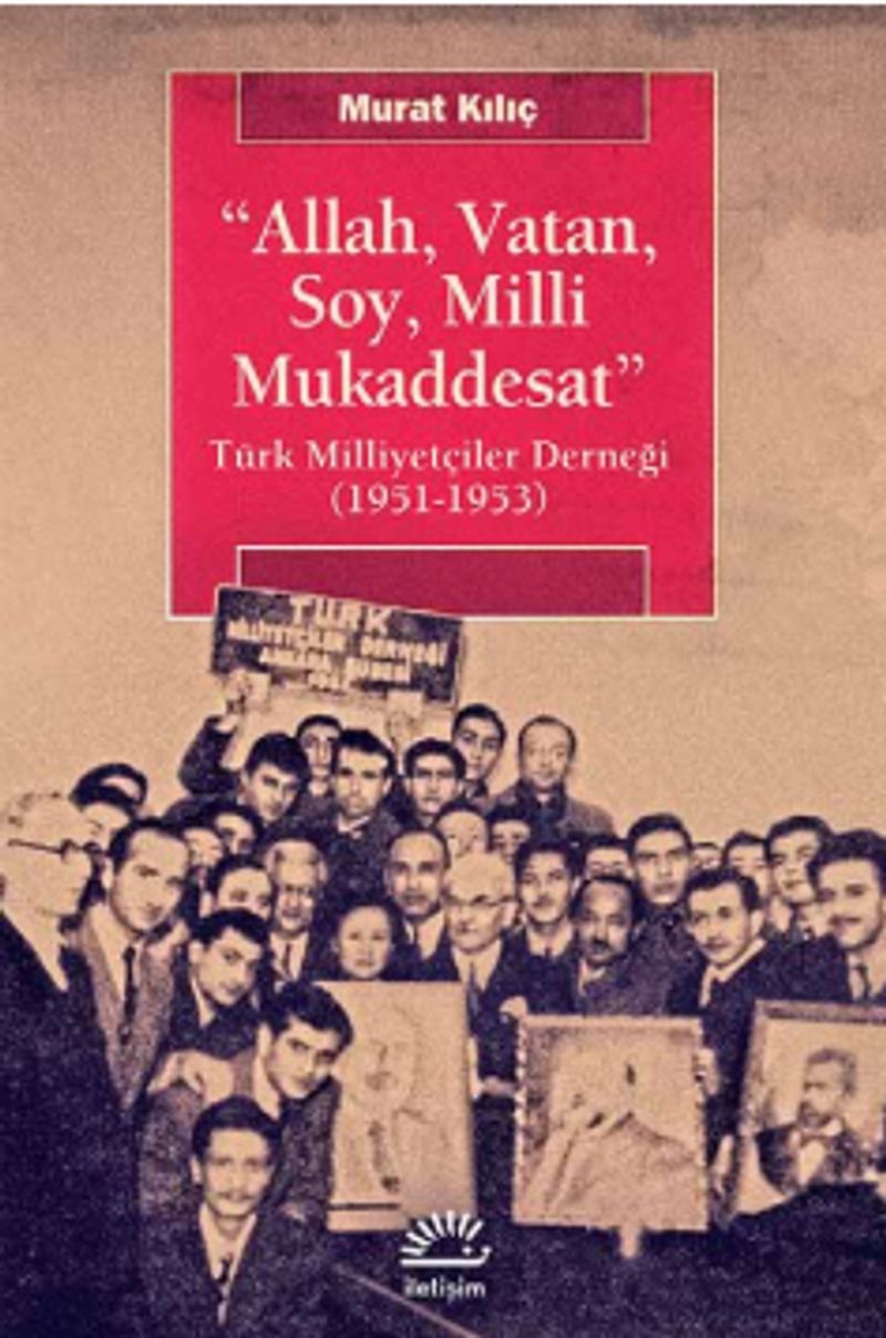 Allah, Vatan, Soy, Milli Mukaddesat  Türk Milliyetçiler Derneği (1951-1953)
