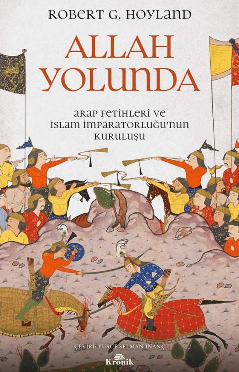 Allah Yolunda  Arap Fetihleri ve İslam İmparatorluğu'nun Kuruluşu