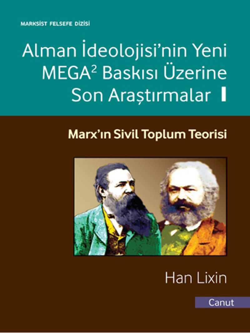Alman İdeolojisi'nin Yeni Mega2 Baskısı Üzerine Son Araştırmalar 1  Marx'ın Sivil Toplum Teorisi