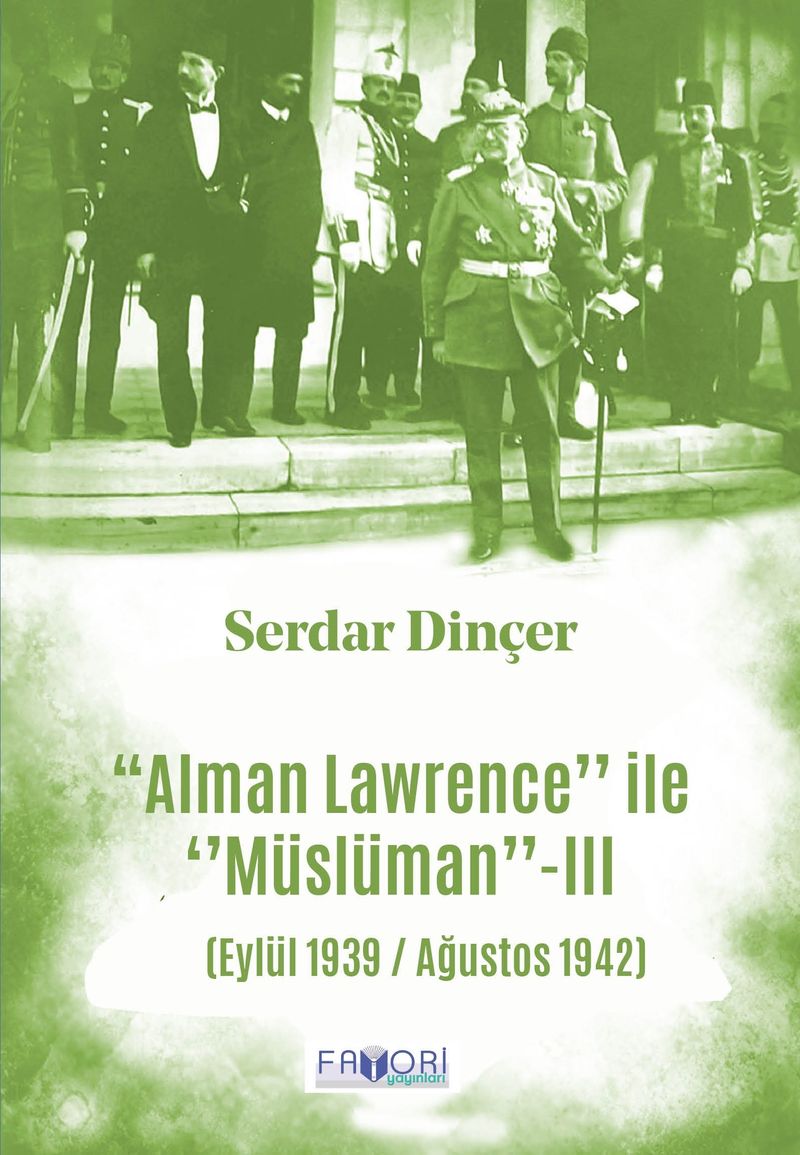 Alman Lawrence İle Müslüman III (Eylül 1939-Ağustos 1942)