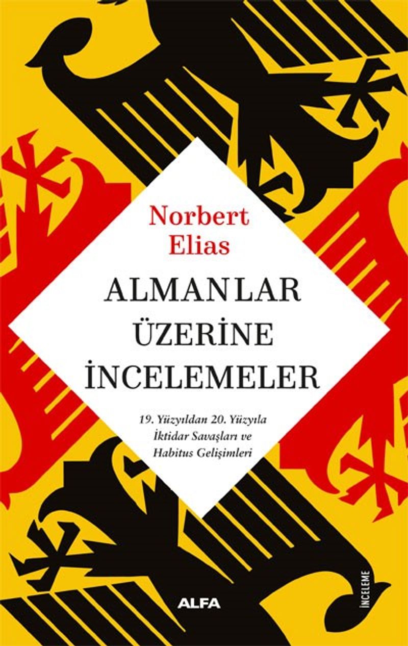 Almanlar Üzerine İncelemeler 19. Yüzyıldan 20. Yüzyıla İktidar Savaşları ve Habitus Gelişimleri