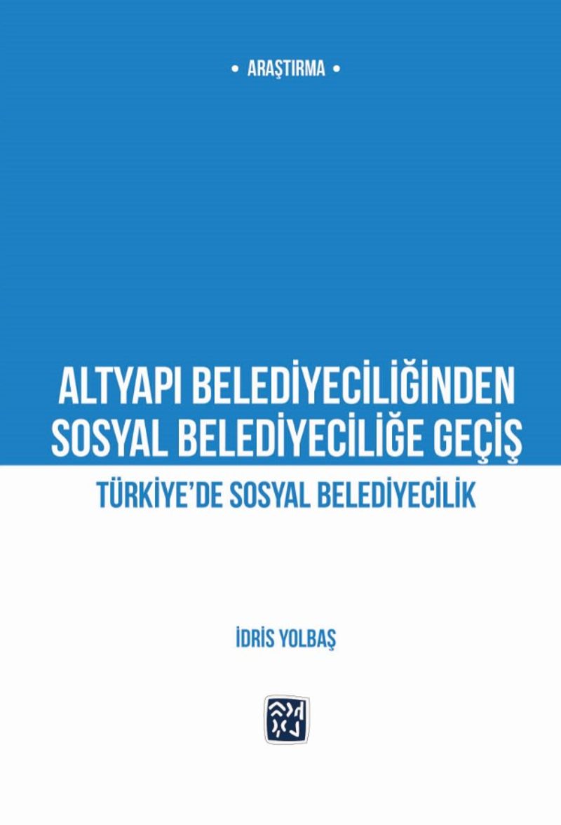 Altyapı Belediyeciliğinden Sosyal Belediyeciliğe Geçiş / Türkiye'de Sosyal Belediyecilik