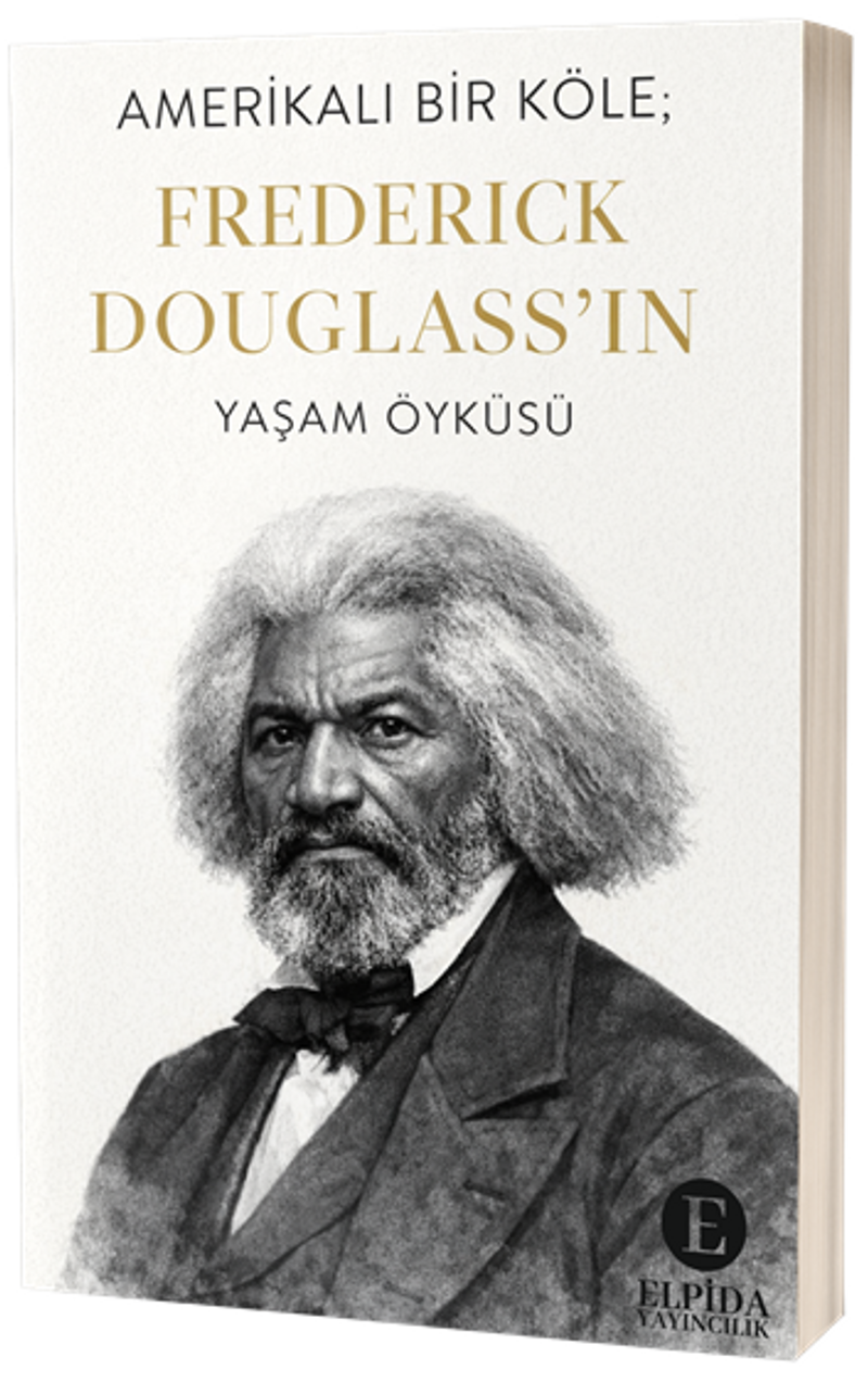 Amerikalı Bir Köle; Frederick Douglass'ın Yaşam Öyküsü