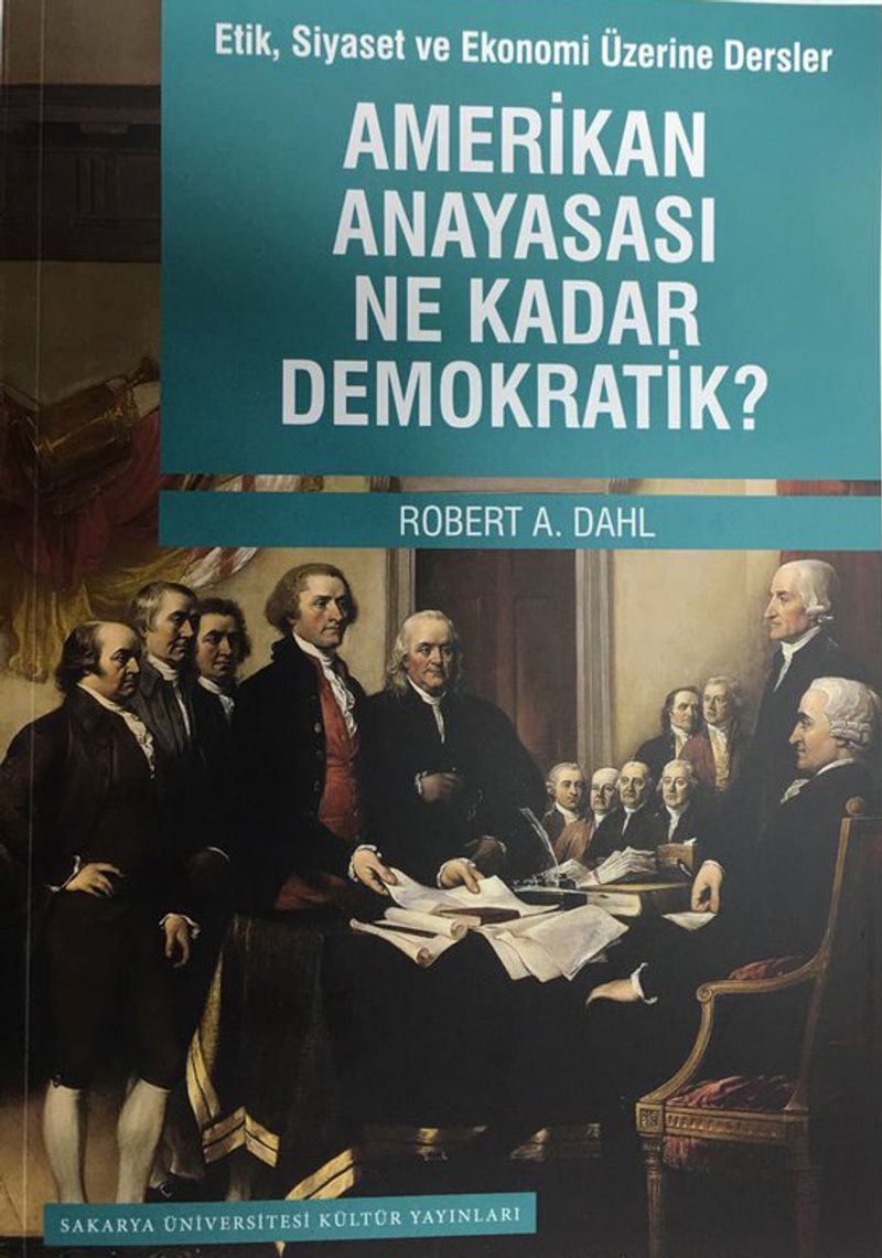 Amerikan Anayasası Ne Kadar Demokratik?  Etik, Siyaset ve Ekonomi Üzerine Dersler