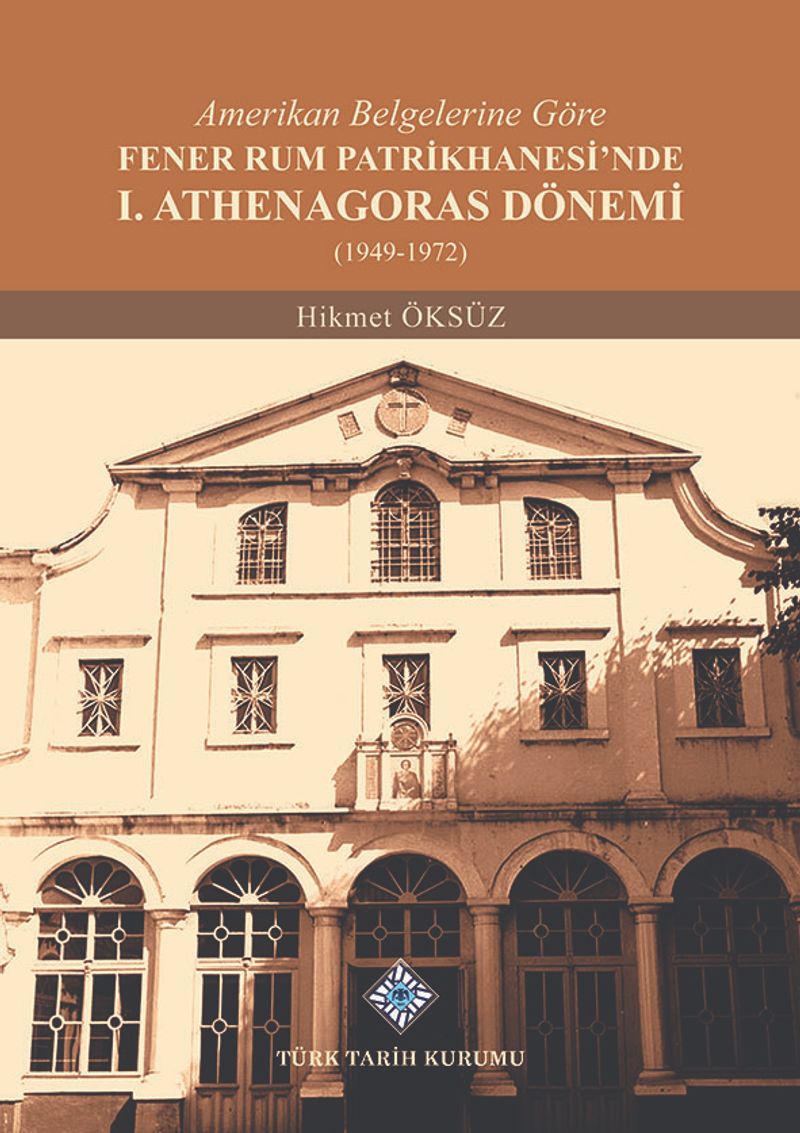 Amerikan Belgelerine Göre Fener Rum Patrikhanesi'nde I. Athenagoras Dönemi (1949-1972) / 13-Z-248