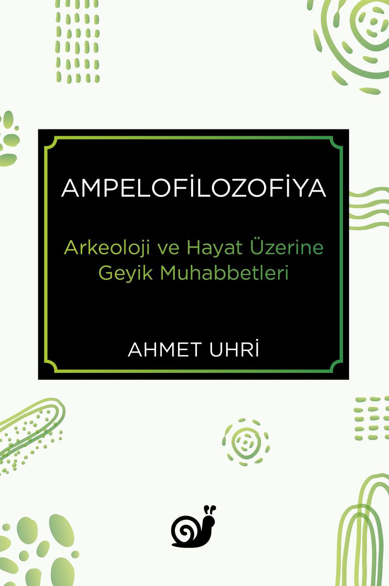 Ampelofilozofiya  Arkeoloji ve Hayat Üzerine Geyik Muhabbetleri
