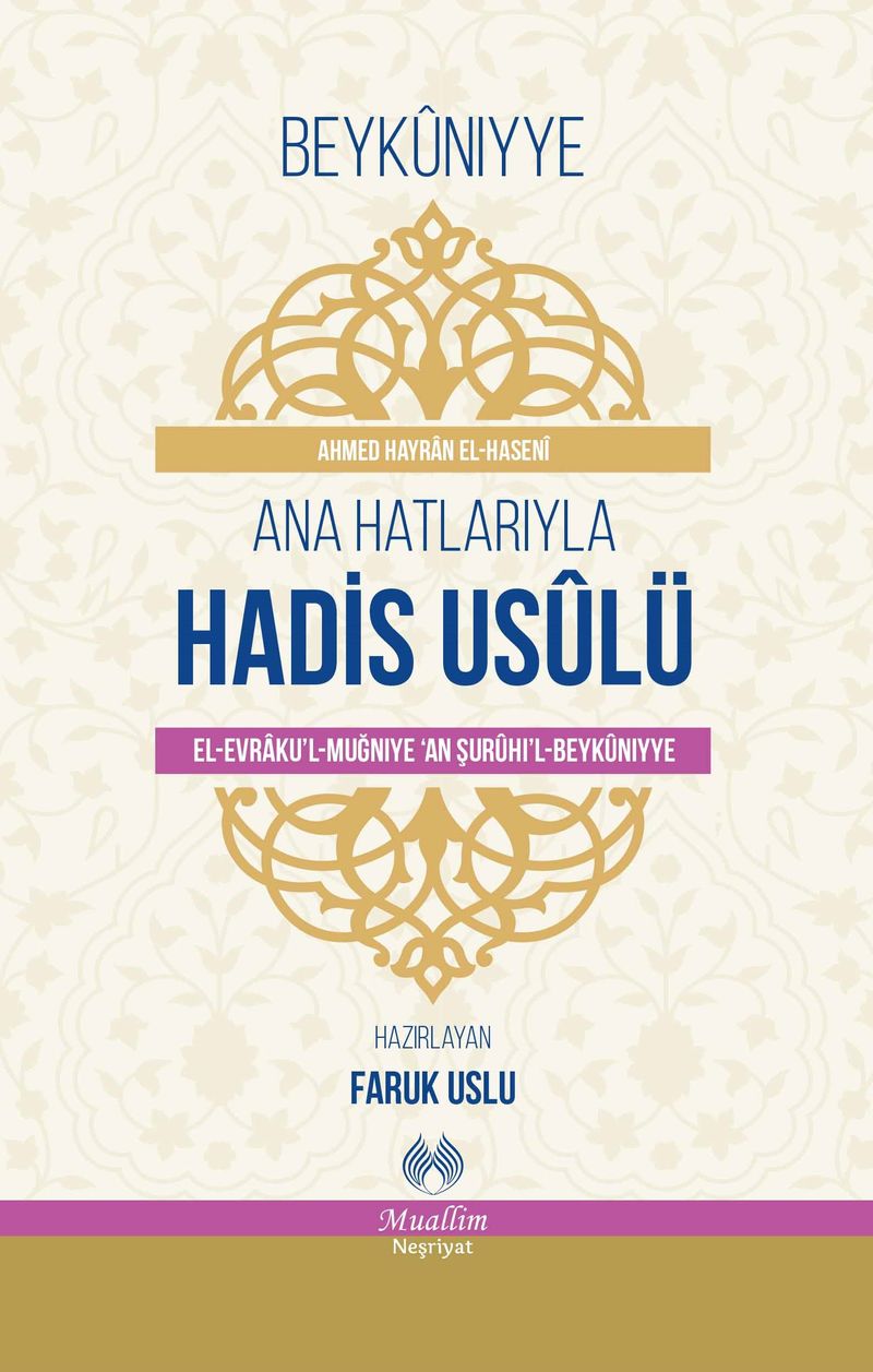 Ana Hatlarıyla Hadis Usulü (el-Evraku'l-Muğniye ‘an Şuruhi'l-Beykuniyye)