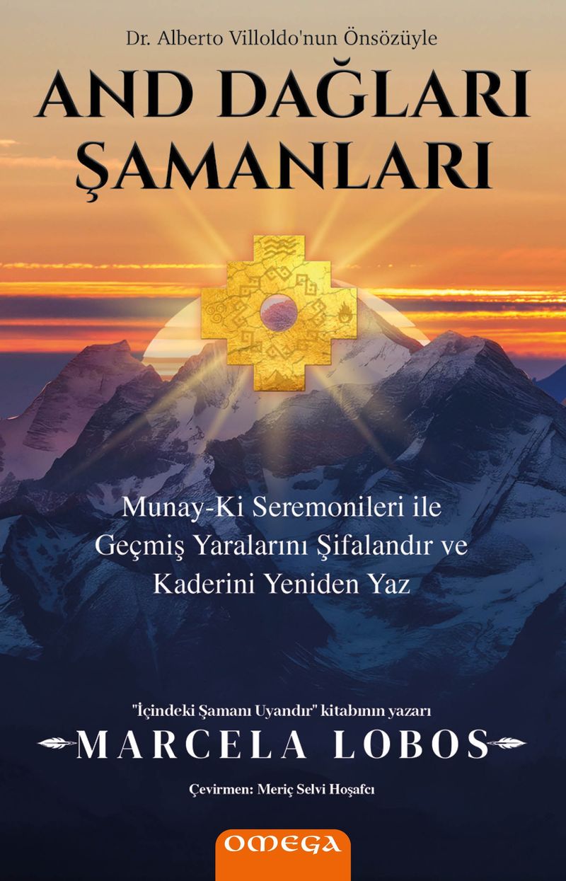 And Dağları Şamanları Munay-Ki Seremonileri ile Geçmiş Yaralarını Şifalandır ve Kaderini Yeniden Yaz