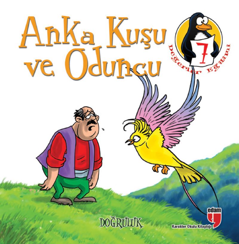 Anka Kuşu ve Oduncu - Doğruluk  Değerler Eğitimi Öyküleri -7