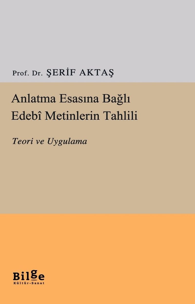 Anlatma Esasına Bağlı Edebi Metinlerin Tahlili  Teori ve Uygulama