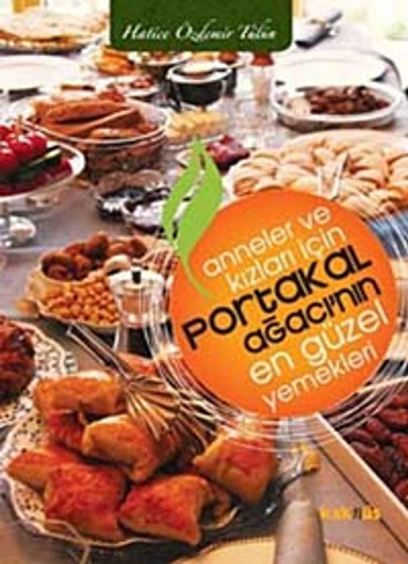 Anneler ve Kızları İçin Portakal Ağacı'nın En Güzel Yemekleri