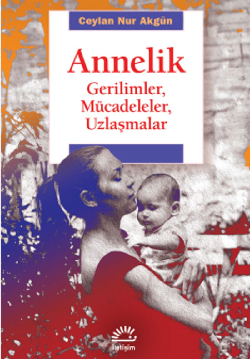Annelik  Gerilimler, Mücadeleler, Uzlaşmalar
