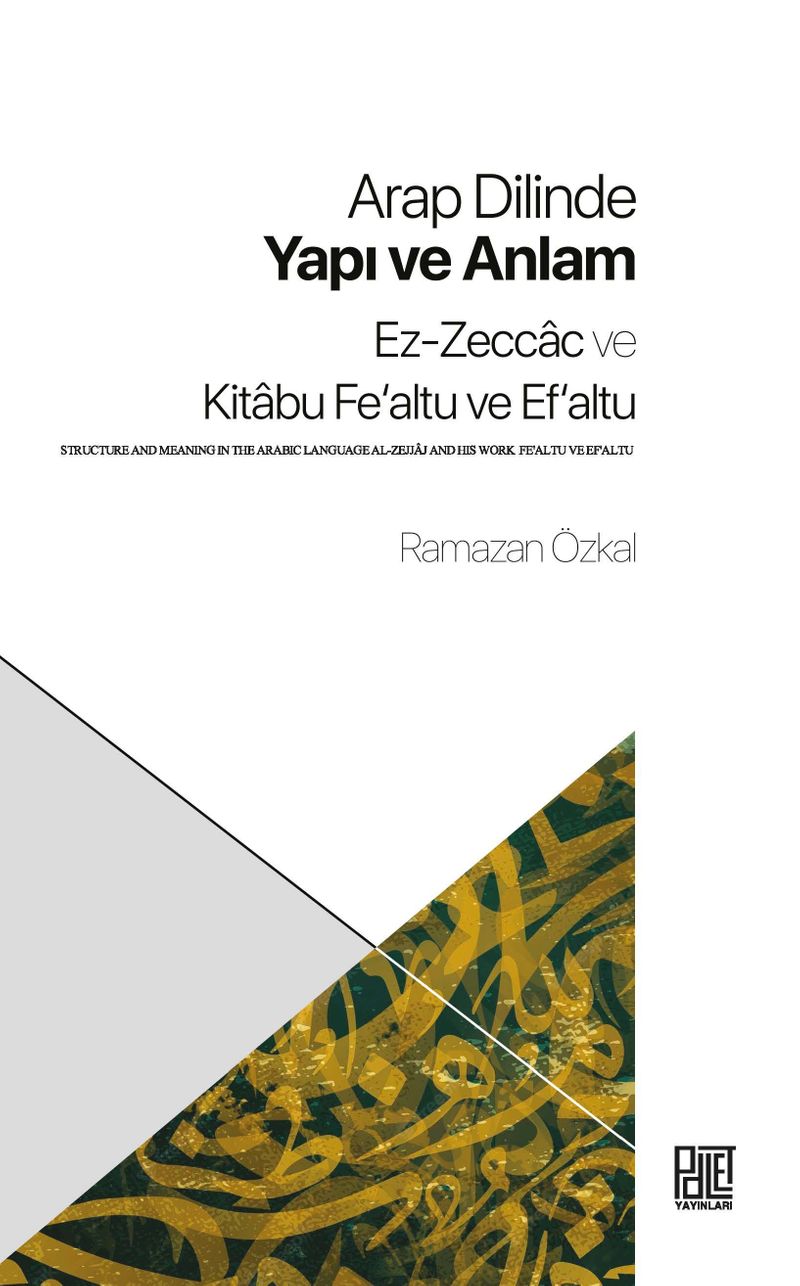 Arap Dilinde Yapı ve Anlam Ez-Zeccac ve Kitabu Fe'altu ve Ef'altu